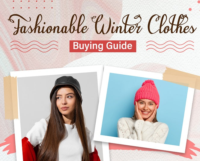 Fashionable Winter Clothes Buying Guide