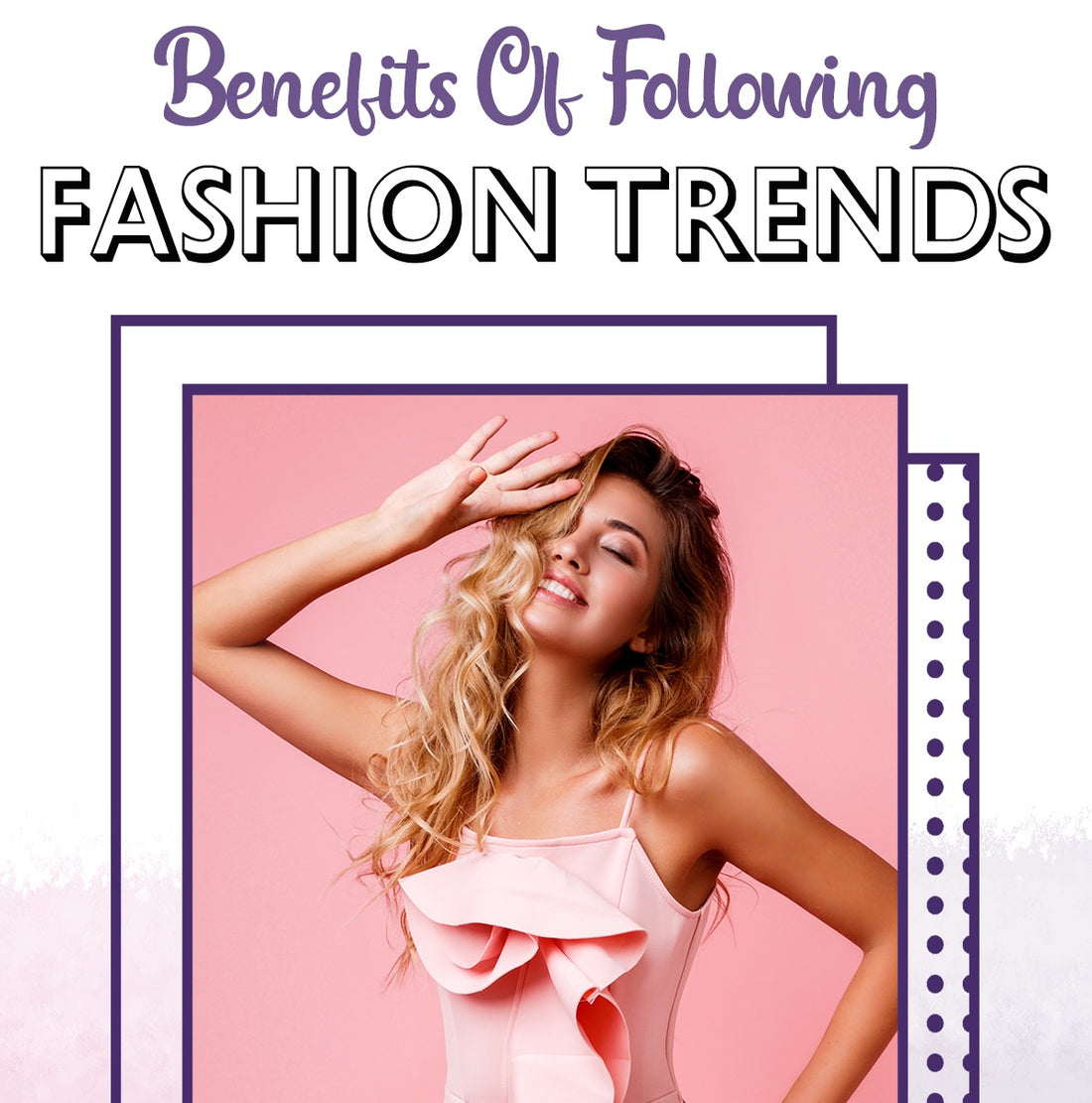 Benefits of Following Fashion Trends